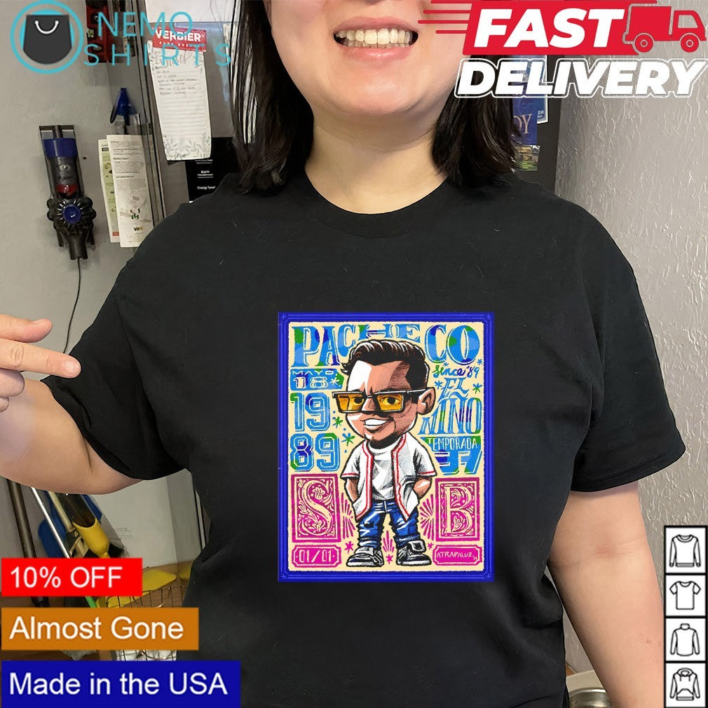 Pacheco El Nino Mayo 18 since ’89 shirt