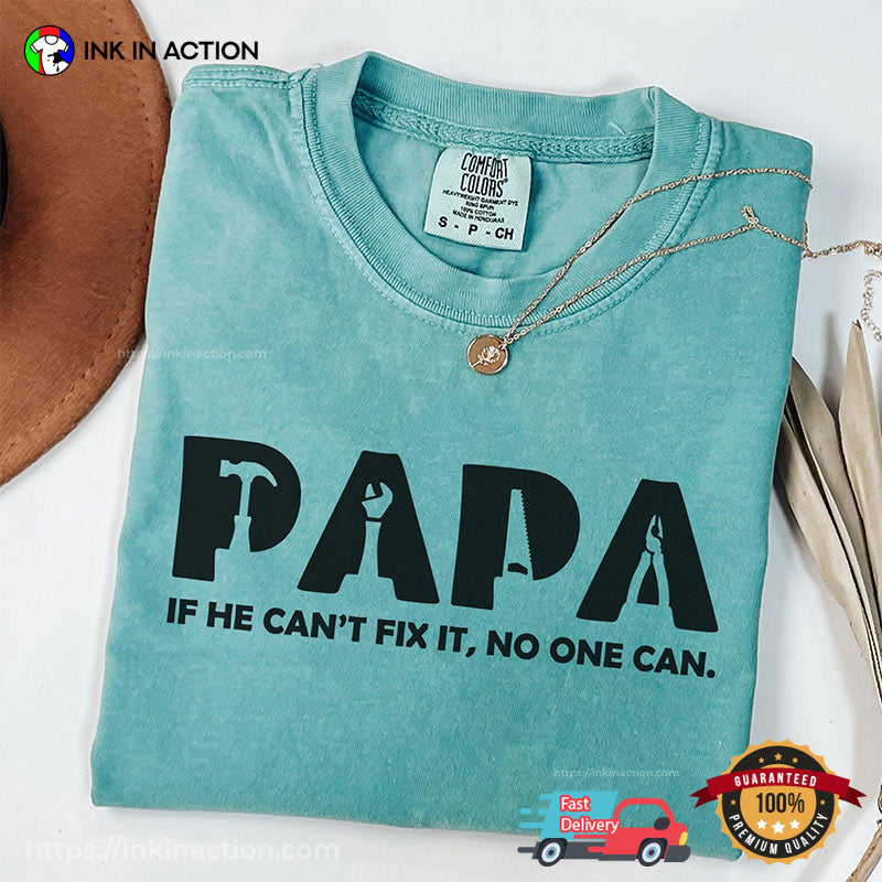 Papa Can Fix It Comfort Colors T-shirt