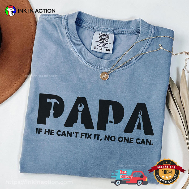 Papa Can Fix It Comfort Colors T-shirt