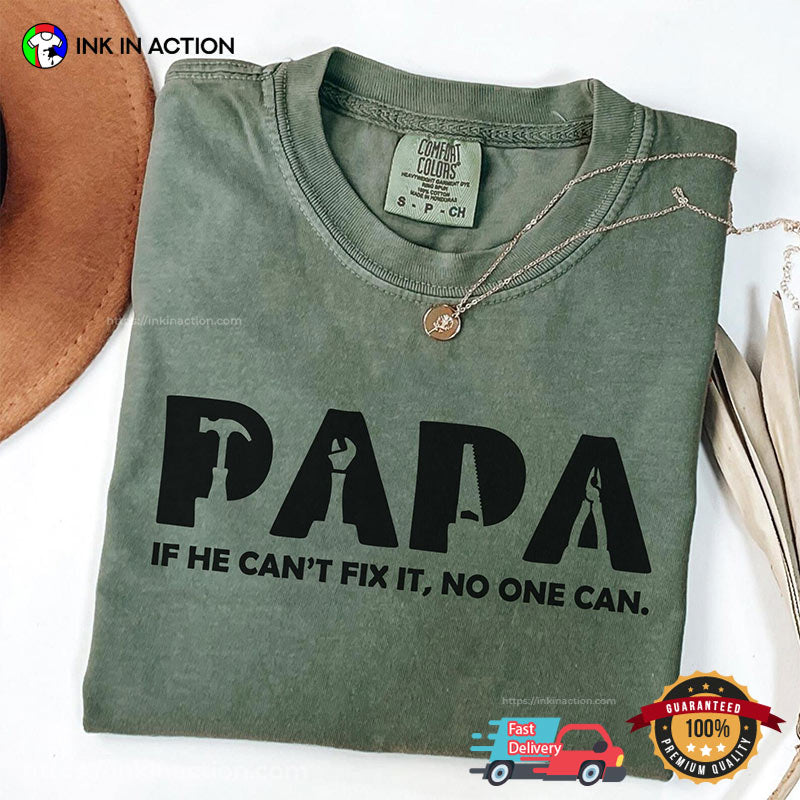 Papa Can Fix It Comfort Colors T-shirt