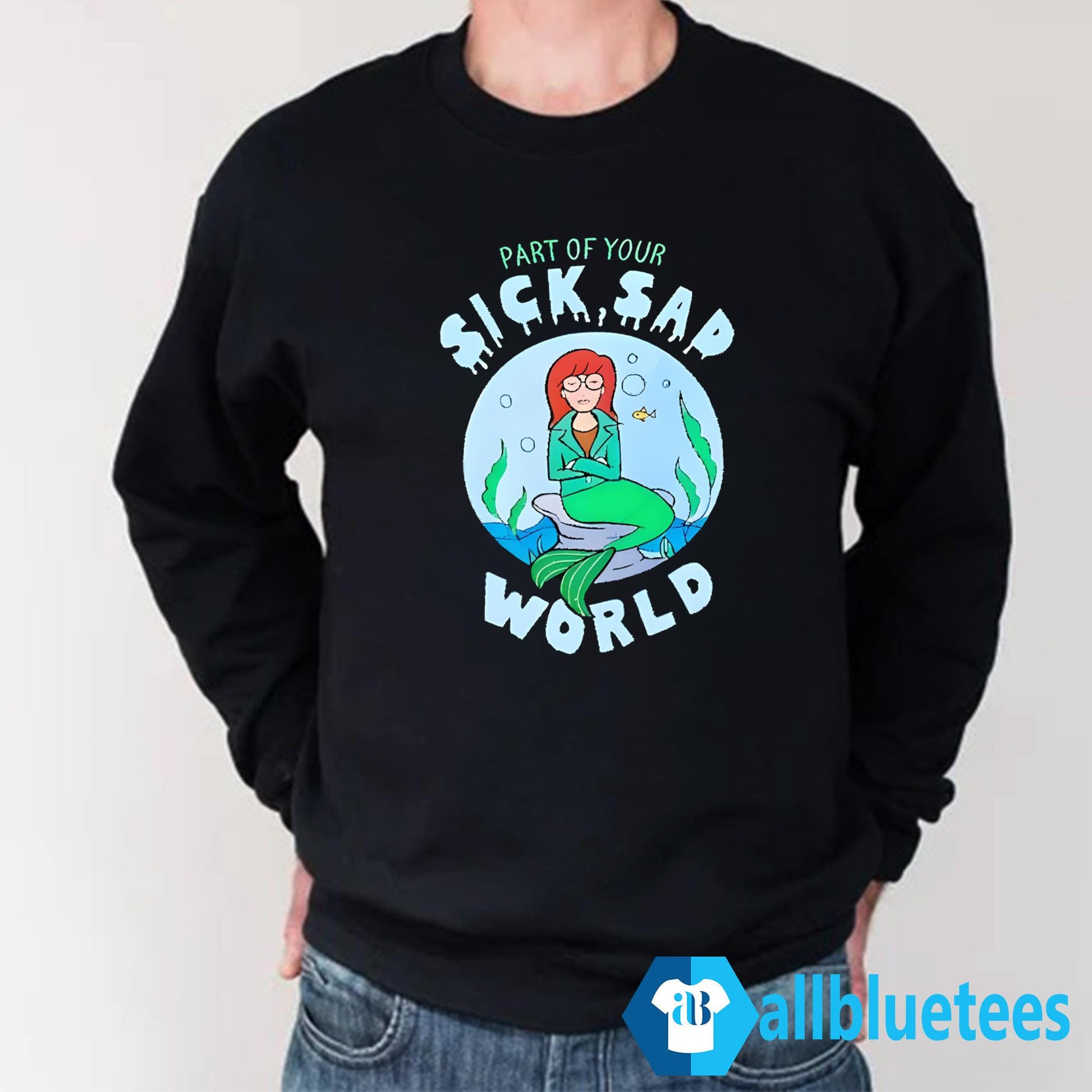 Part Of Your Sick Sad World Daria Mermaid Shirt