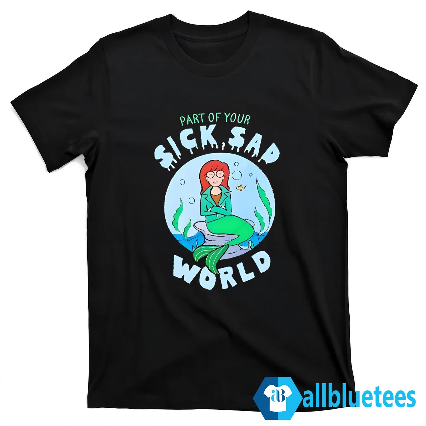 Part Of Your Sick Sad World Daria Mermaid Shirt