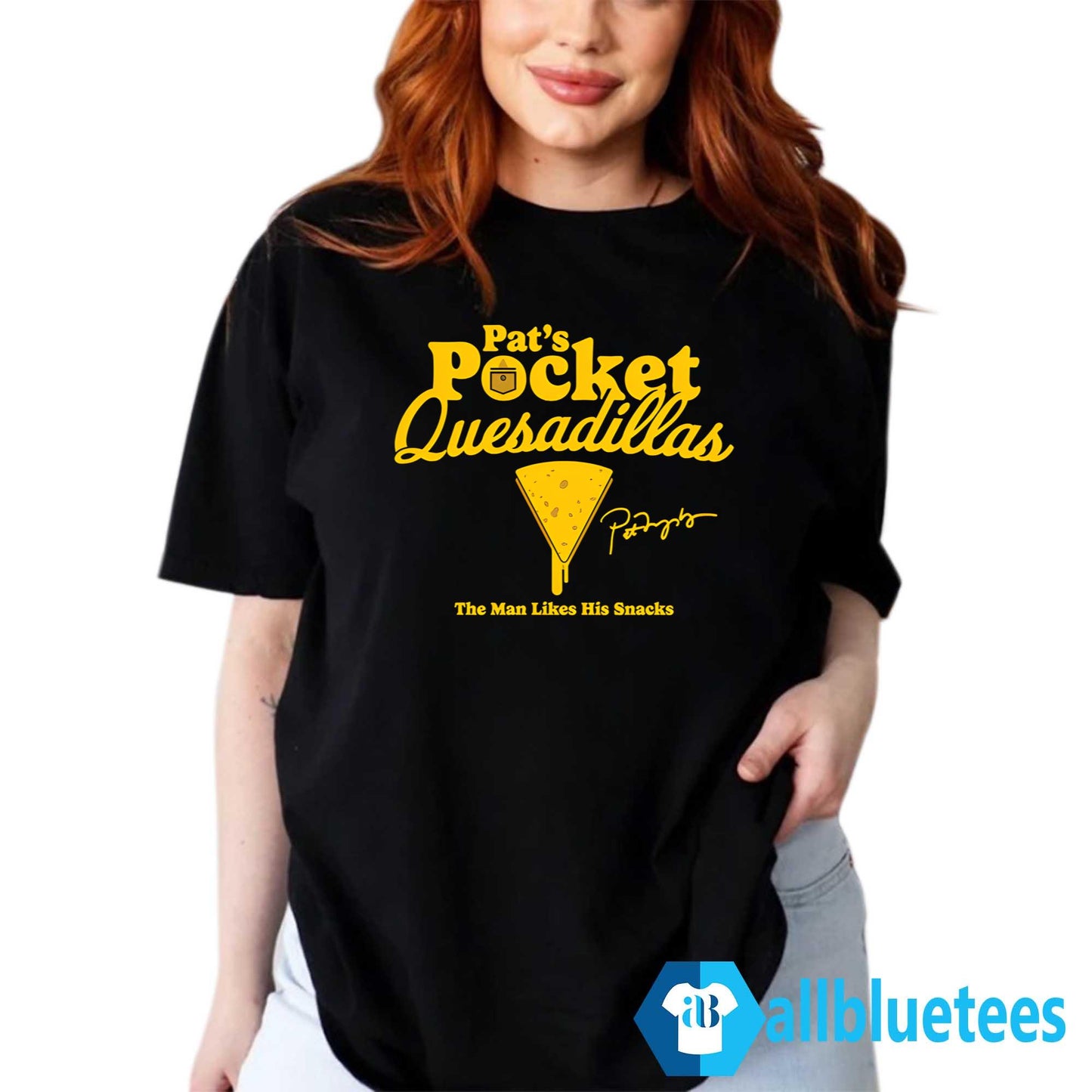 Pat’s Pocket Quesadillas The Man Likes His Snacks Shirt