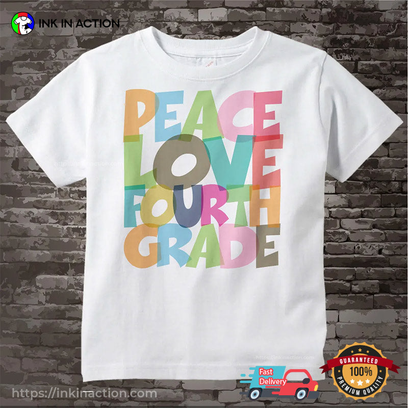 Peace Love Fourth Grade School Time Tee