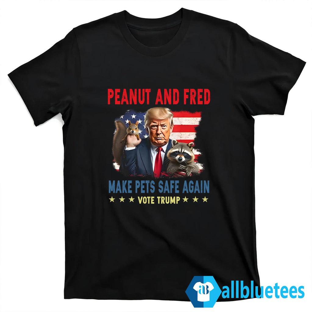 Peanut And Fred Make Pets Safe Again Vote Trump Shirt