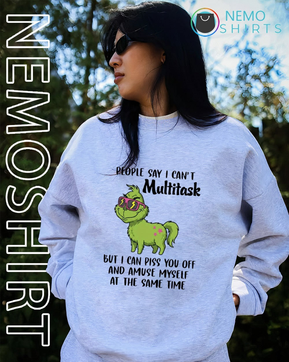 People say I can’t multitask but I can piss you off and muse myself Grinch shirt