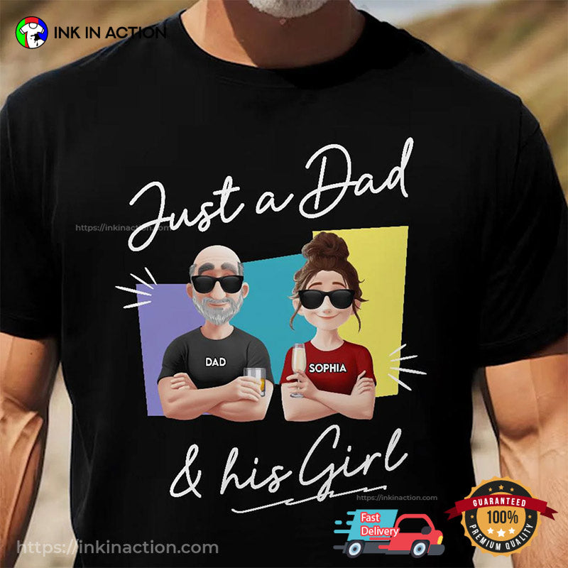 Personalized Just A Dad And His Girl Funny Dad And Daughter Shirt