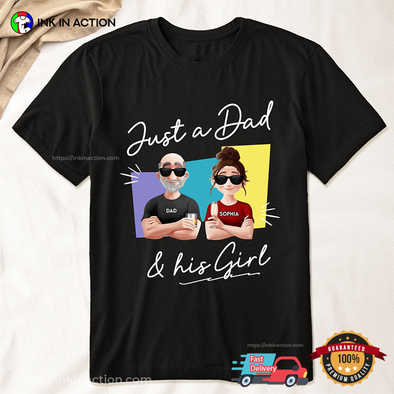 Personalized Just A Dad And His Girl Funny Dad And Daughter Shirt