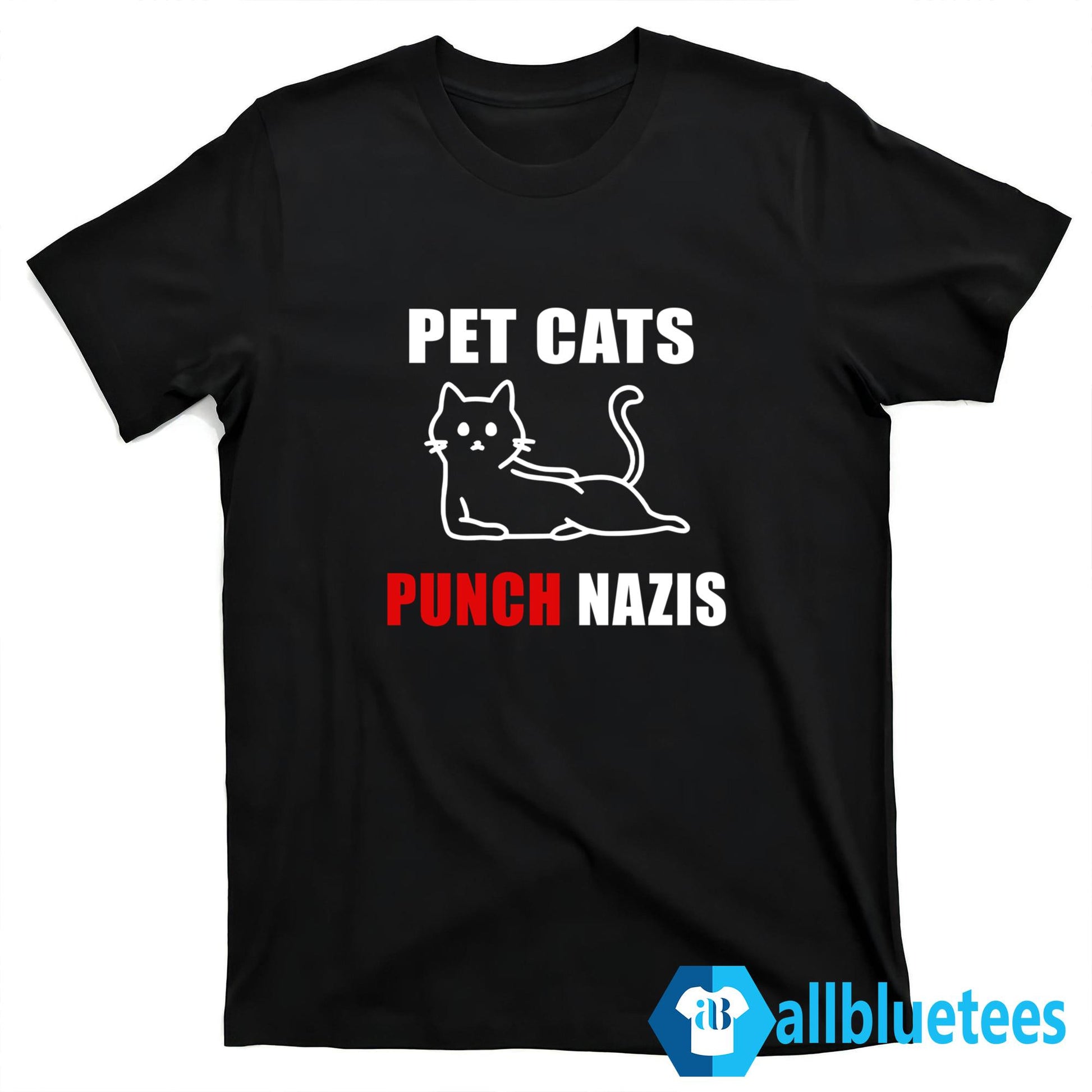 Pet Cat Beats Up Nazis Shirt