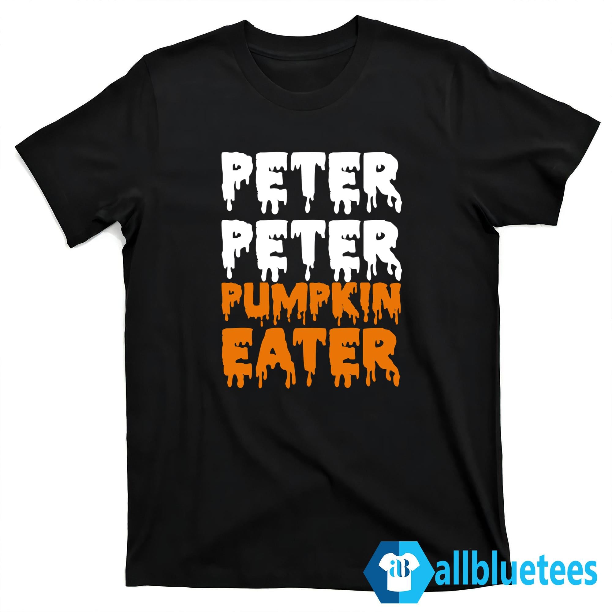 Peter Peter Pumpkin Eater Shirt