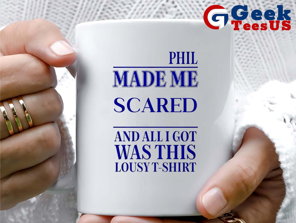 Phil made me scared and all I got was this lousy T-shirt
