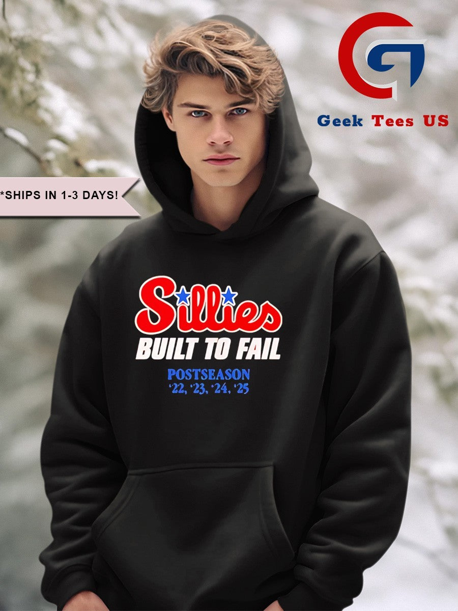 Philadelphia Phillies Sillies Built To Fail Postseason ’22 ’23 ’24 2025 MLB shirt