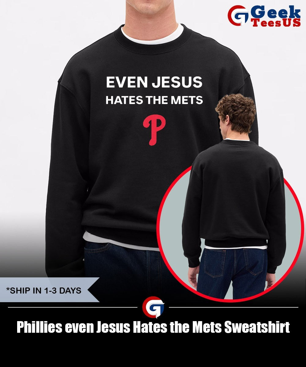 Phillies even Jesus Hates the Mets shirt