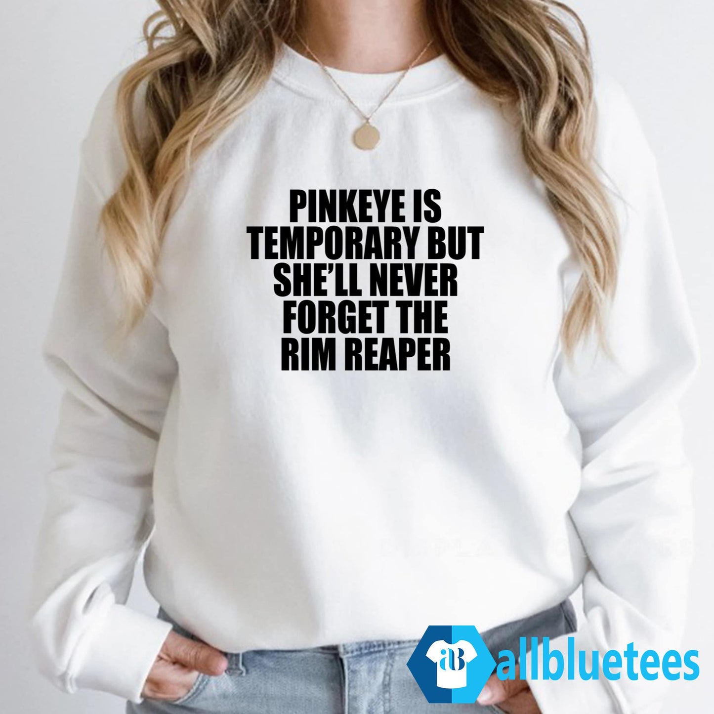 Pinkeye Is Temporary But She’ll Never Forget The Rim Reaper Shirt