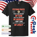 Pittsburgh Pirates you can doubt my team and you can doubt my manager I don’t care but don’t ever doubt my loyalty shirt