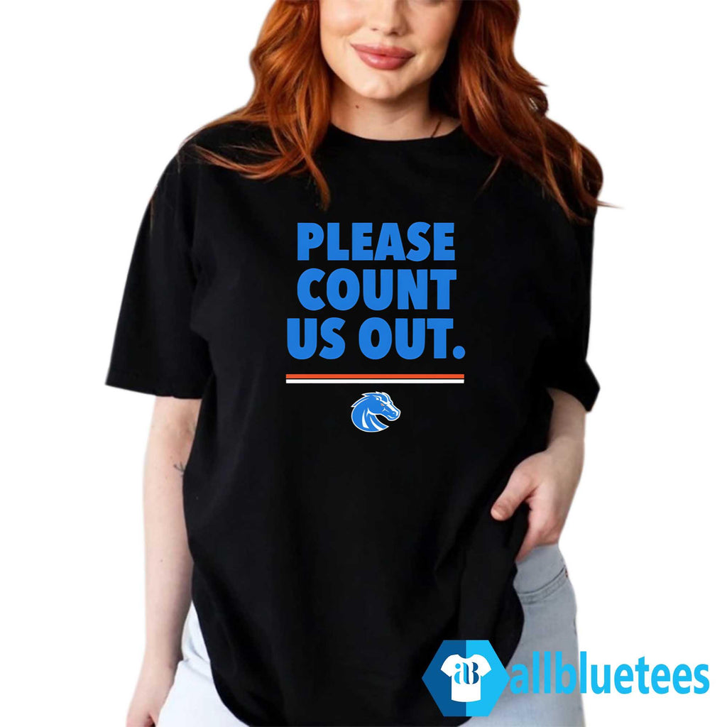 Please Count Us Out Shirt