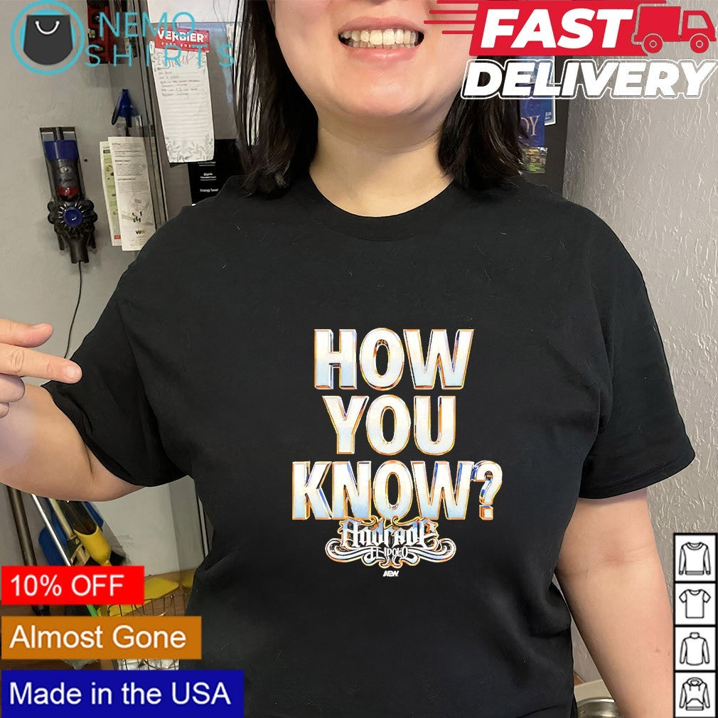 Polera Andrade El Idolo how you know shirt