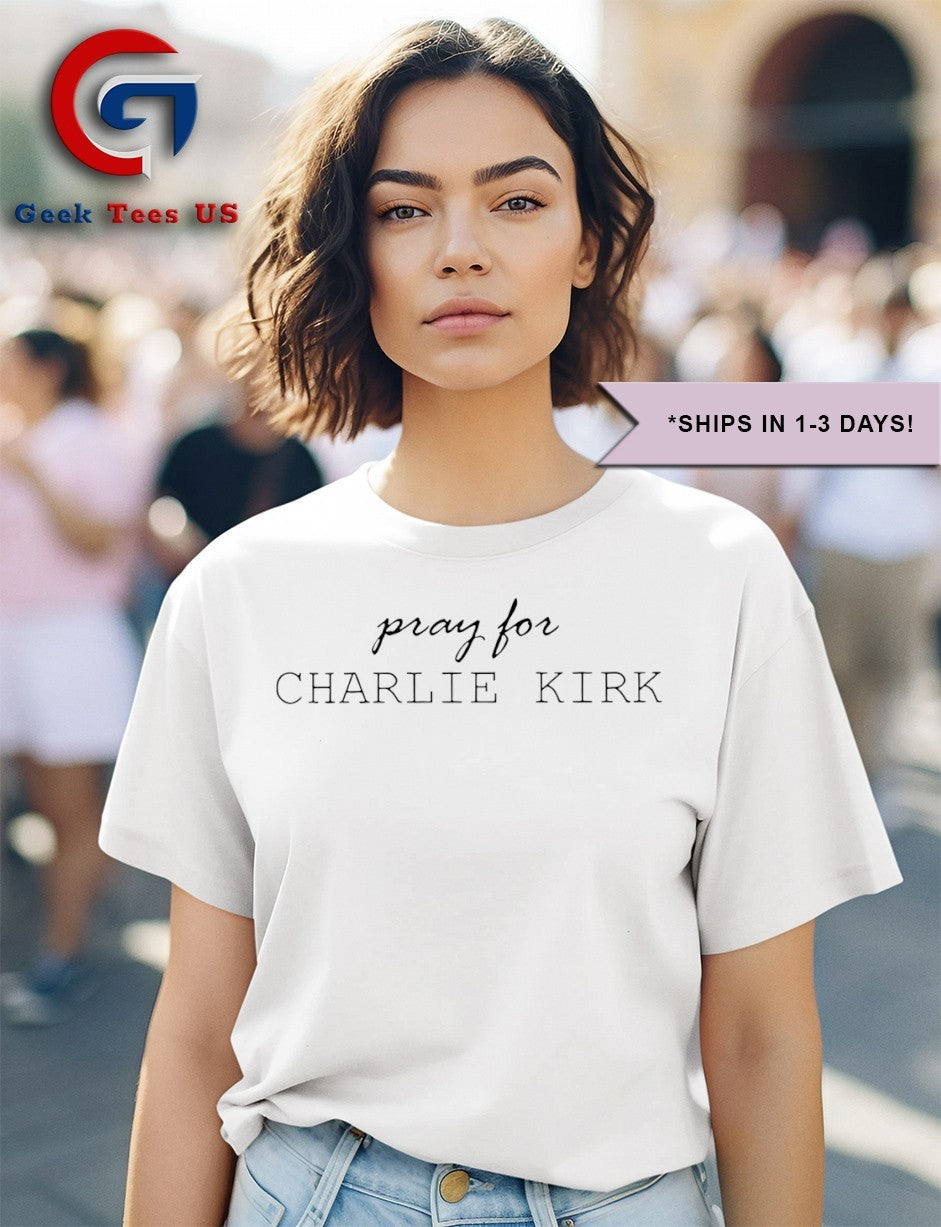 Pray For Charlie Kirk classic shirt