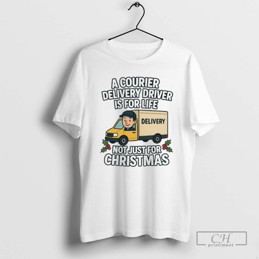 Premium A Courier Delivery Driver Is For Life Not Just For Christmas Ornaments Shirt Sweater