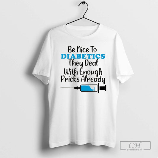 Premium Be Nice To Diabetics They Deal With Enough Pricks Already Christmas Shirt Sweater