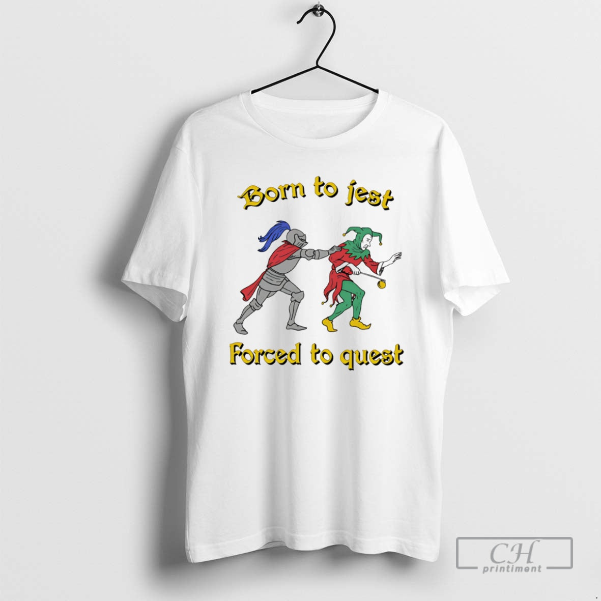 Premium Born To Jest Forced To Quest Shirt Sweater
