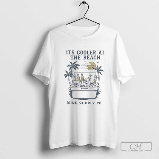 Premium Dune Supply Co Its Coller At The Beach Cooler Corpses Shirt Sweater