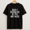 Premium Easily Distracted By Tits And Tacos Sweatshirt Tee