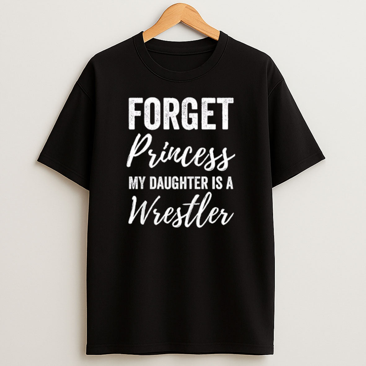 Premium Forget Princess My Daughter Is A Wrestler Sweatshirt Tee