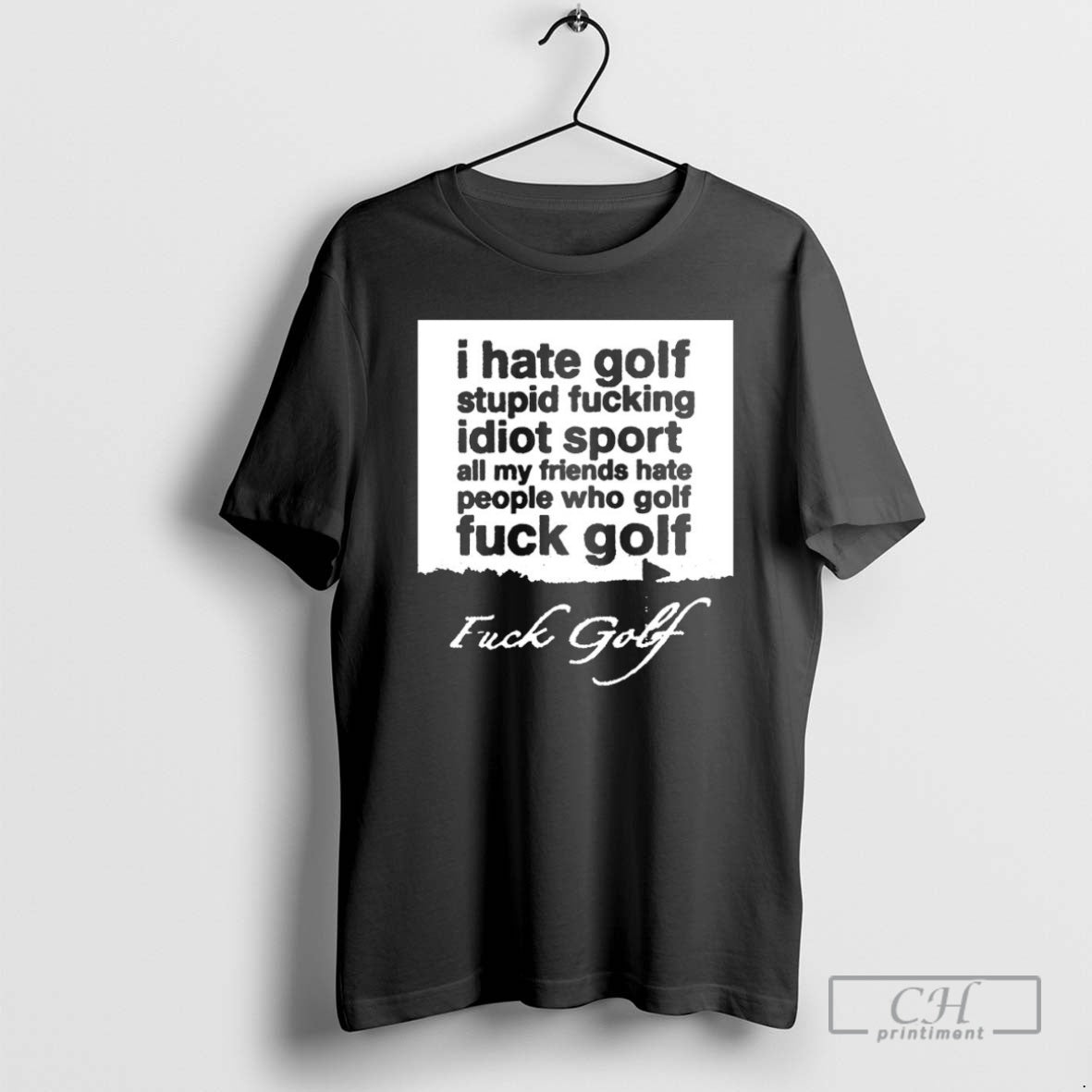 Premium Fuck Golf I Hate Golf Stupid Fucking Idiot Sport All My Friends Hate People
