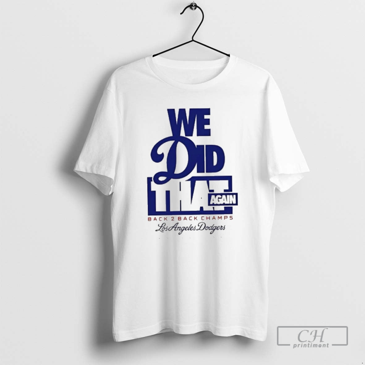 Premium Funny We Did That Again Back 2 Back Los Angeles Dodgers 2025 Shirt Sweater