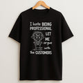 Premium Funny Cow I Hate Being Professional Let Me Argue With The Customer Sweatshirt Tee