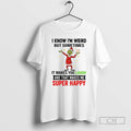 Premium Grinch Santa Heart I Know Im Weird But Sometimes It Makes You Laugh And