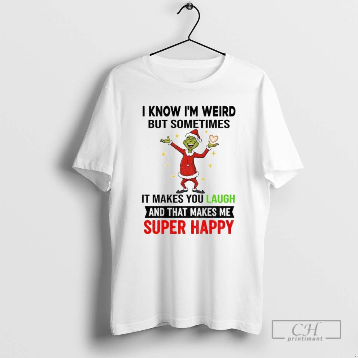Premium Grinch Santa Heart I Know Im Weird But Sometimes It Makes You Laugh And