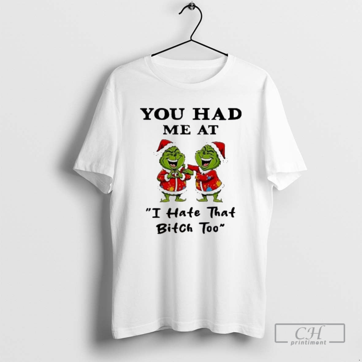 Premium Grinch Santa Hat You Had Me At I Hate That Bitch Too Merry Christmas