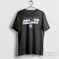 Premium Have You Joined The Challenge Shirt Sweater