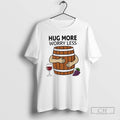 Premium Hug More Worry Less Wine Barrel Simple Shirt Sweater
