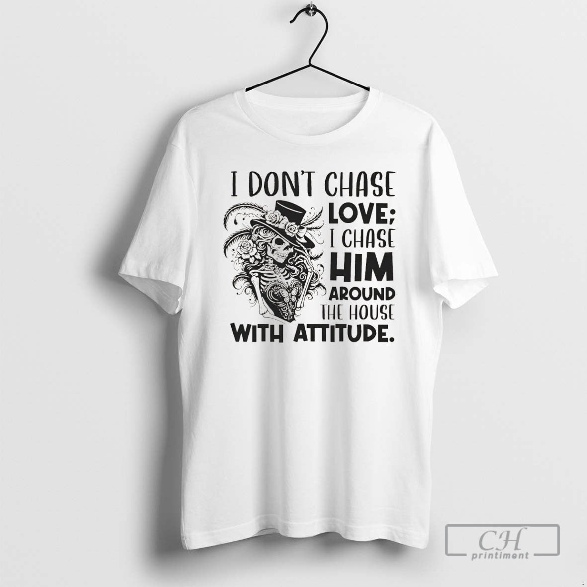Premium I Dont Chase Love I Chase Him Around The House With Attitude Christmas