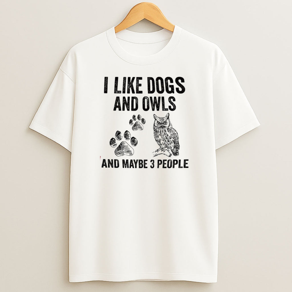 Premium I Like Dogs And Owls And Maybe 3 People Sweatshirt Tee