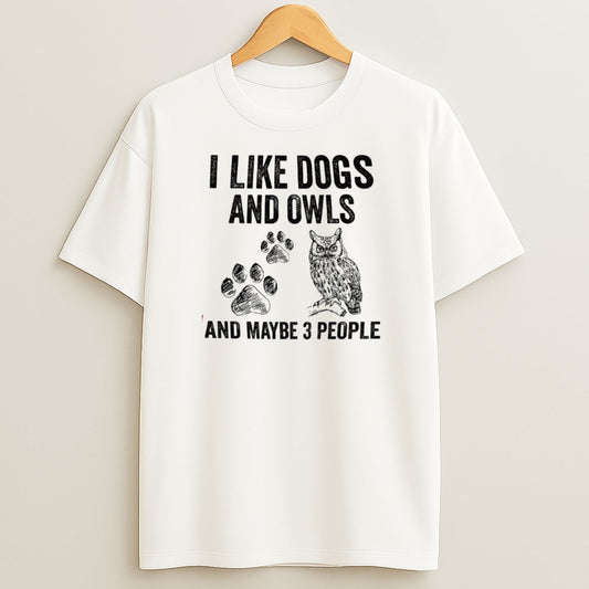 Premium I Like Dogs And Owls And Maybe 3 People Sweatshirt Tee