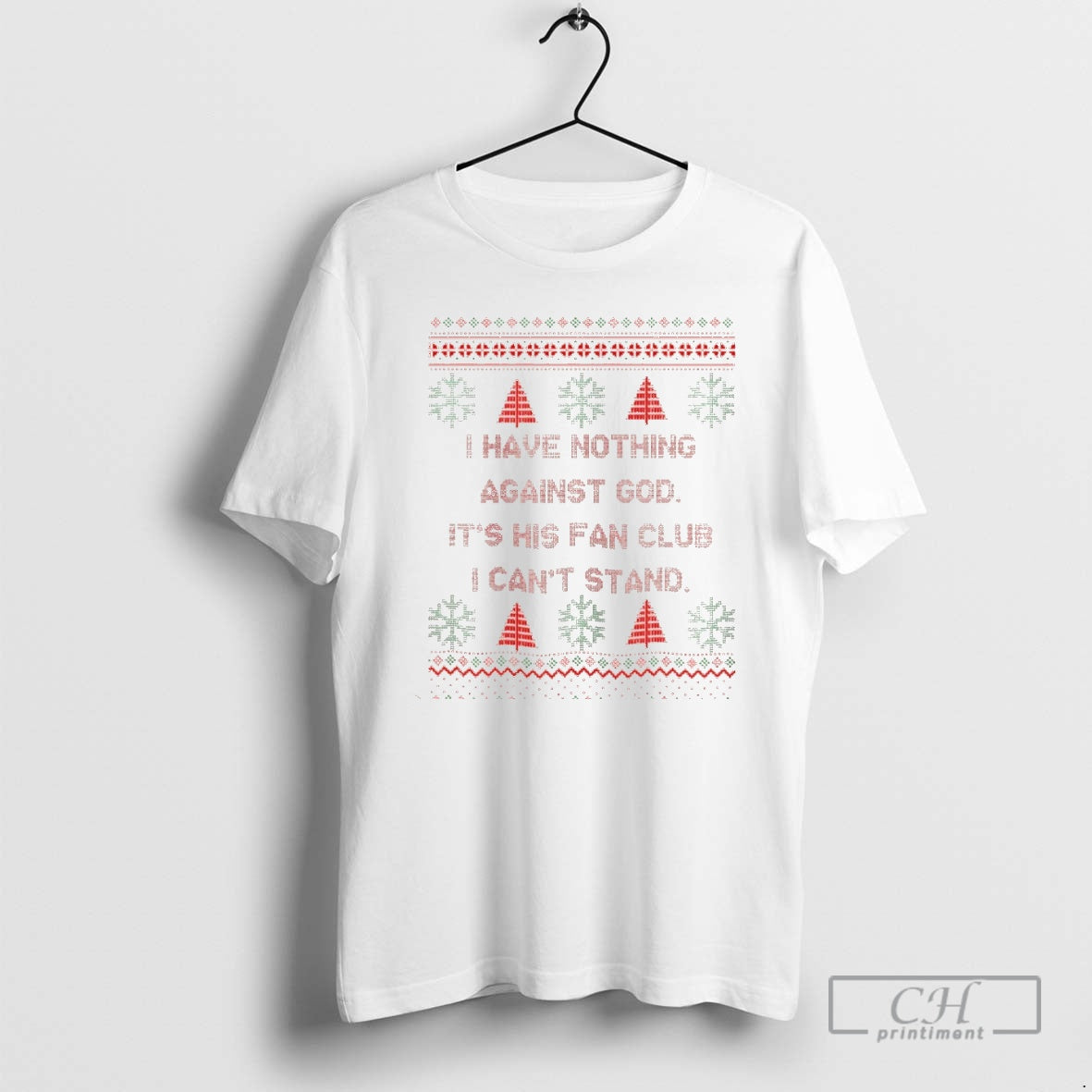 Premium I Have Nothing Against God Its His Fan Club I Cant Stand Christmas Christmas