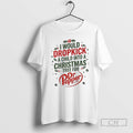 Premium I Would Dropkick A Child Into A Christmas Tree For Dr Pepper Shirt Sweater