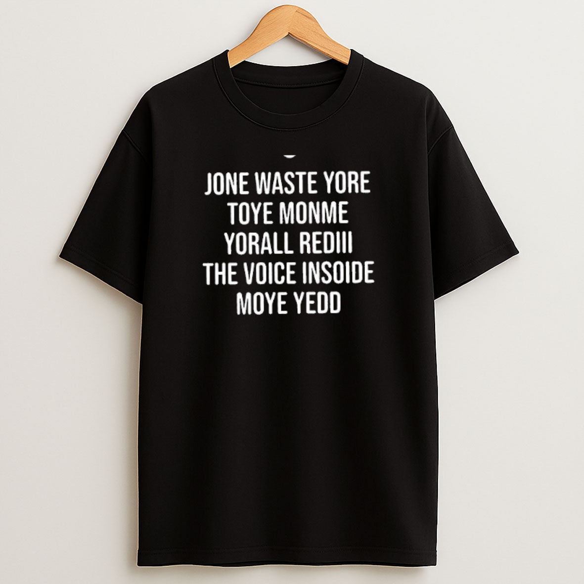Premium Jone Waste Yore Toye Monme Yorall Rediii The Voice Insoide Moye Yedd Sweatshirt Tee