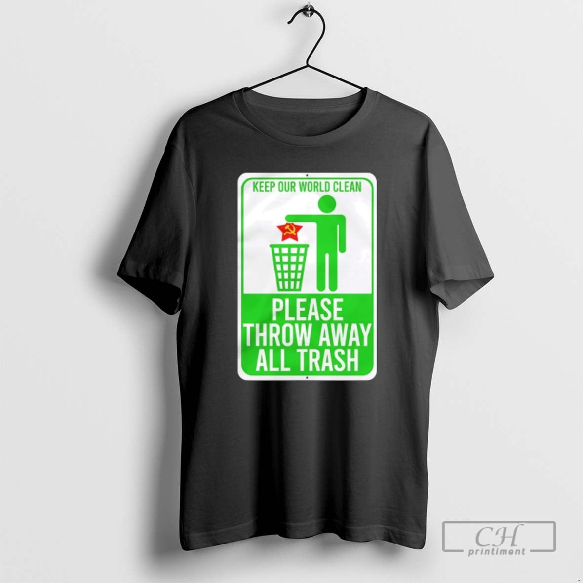 Premium Keep Our World Clean Please Throw Away All Trash Shirt Sweater