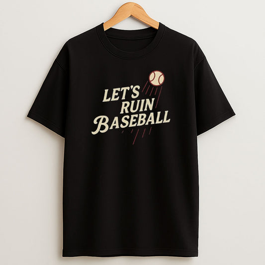 Premium Lets Ruin Baseball Los Angeles Dodgers Sweatshirt Tee