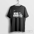 Premium Los Angeles Dodgers 2025 World Series Champions Never A Doubt Shirt Sweater