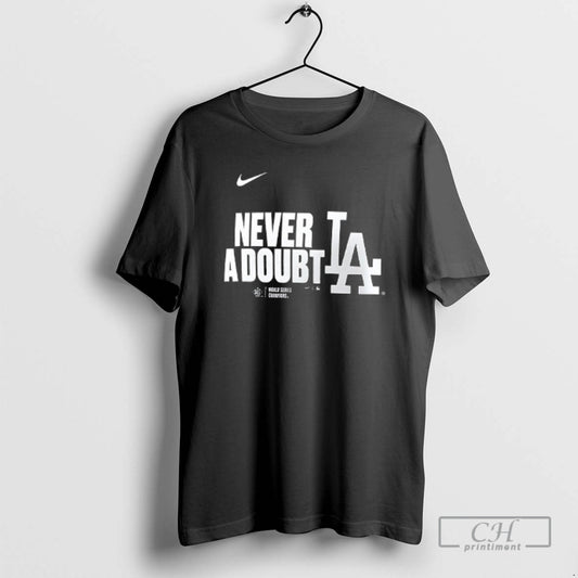 Premium Los Angeles Dodgers 2025 World Series Champions Never A Doubt Shirt Sweater