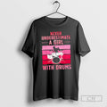 Premium Never Underestimate A Girl With Drums Vintage Pink Shirt Sweater