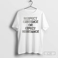 Premium Respect Existence Or Expect Resistance Shirt Sweater