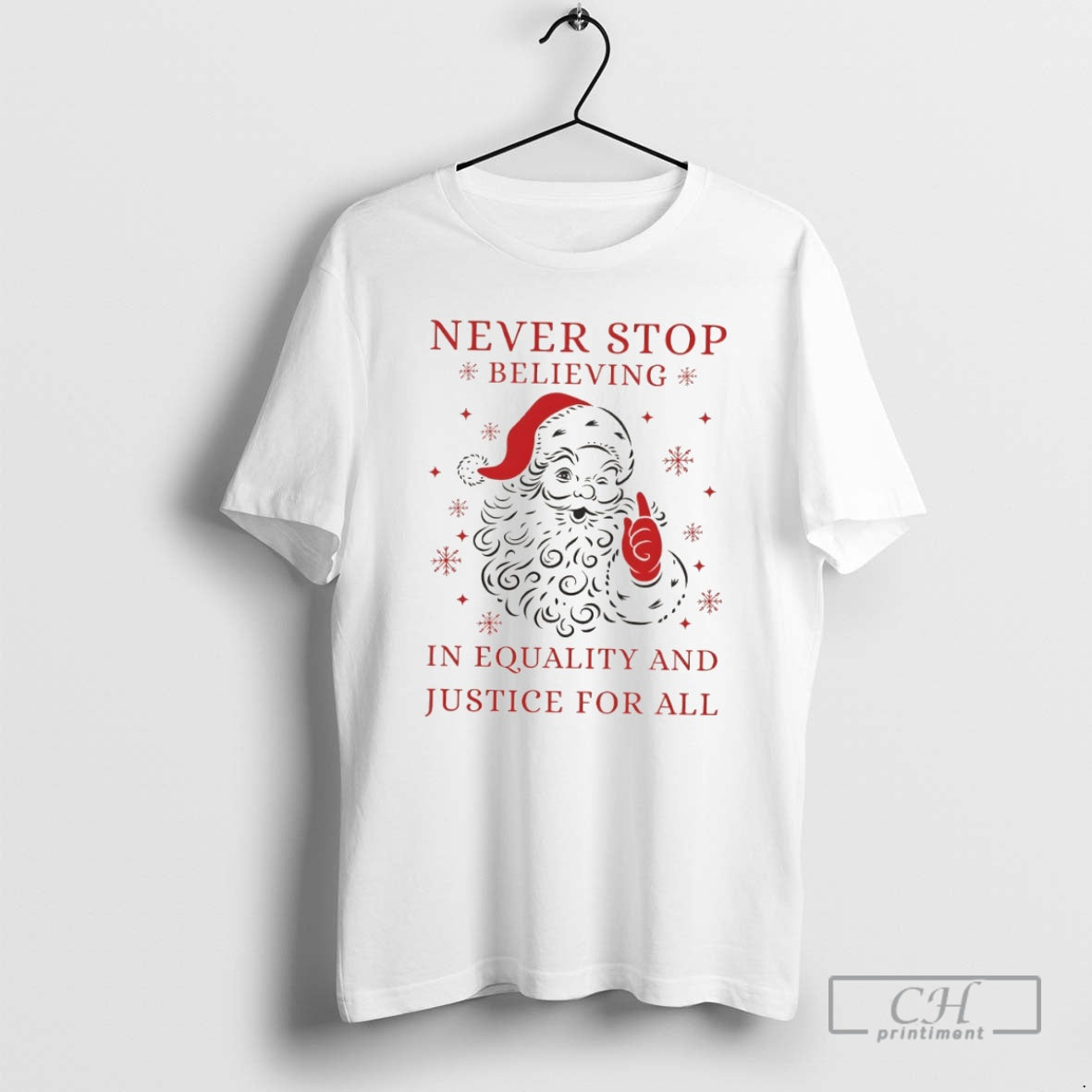 Premium Santa Claus Big Face Never Stop Believing In Equality And Justice For All Merry