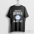 Premium Service Human Do Not Pet Shirt Sweater